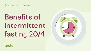 Benefits of Intermittent Fasting 20/4 | The Warrior Diet | Lasta Fasting