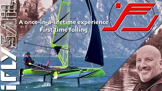 HOW TO: FOIL EXPERIENCE iFLY - First-ever FOILING - A once-in-a-lifetime experience - iFLY15 sailing