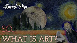 So what is Art? | A Historical Analysis in a Philosophical light