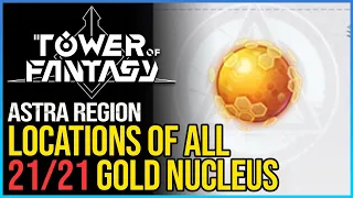 All Astra Gold Nucleus Locations Tower of Fantasy