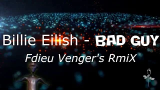 Billie Eilish - bad guy [Fdieu Venger's RmiX]