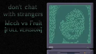 Don't Chat With Strangers: Theme Mech vs Fruit