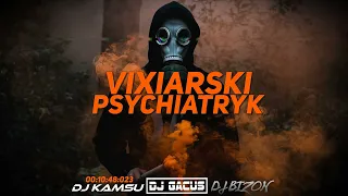 💀❤️DJ KAMSU & DJ GACUS & DJ BIZON  - VIXIARSKI PSYCHIATRYK❤️💀VIXIARSKIE MARZENIA VIXIARZA 🔥☢️