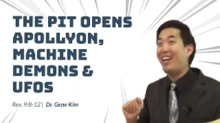 THE PIT OPENS Apollyon, Machine Demons & UFOs (Rev. 9:8-12) | Dr. Gene Kim