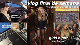 VLOG | girls night, um final de semana, estudos, rotina...