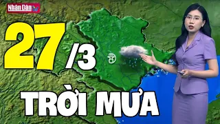 Dự báo thời tiết hôm nay và ngày mai 27/3 | Dự báo thời tiết đêm nay mới nhất