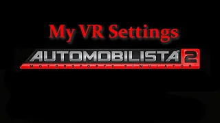Automobilista 2 VR - My VR video settings