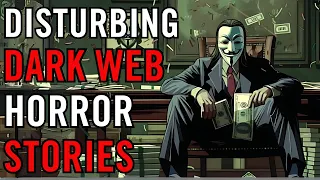 4 True Disturbing Dark Web Stories (Vol. 31)