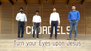 Turn Your Eyes Upon Jesus / Chordiels Music / 2023 Christian Worship Song