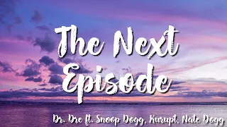 The Next Episode ( Lyrics) - Dr.Dre  ft  Snoop Dogg, Kurupt, Nate Dogg