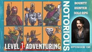 NOTORIOUS: The Solo Bounty-Hunting RPG, Actual Play by VA & DM Wolfe Scott - Episode 2