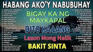 Habang Ako'y Nabubuhay - Nonstop All Songs Original Tagalog PAMATAY PUSONG KANTA