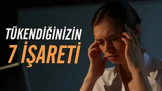 Tükendiğinizin 7 İşareti (Duygusal Çöküntü)