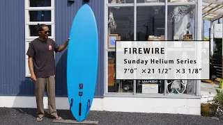 1ミニッツ・インプレッション by Blue. ／ FIREWIRE  Sunday Helium Series 7’0″