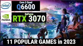 Core 2 Quad Q6600 vs 11 Games in 2023