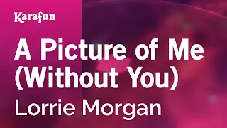 A Picture of Me (Without You) - Lorrie Morgan | Karaoke Version | KaraFun