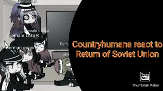 Countryhumans react to Return of Soviet Union