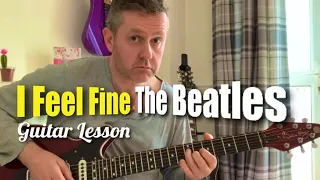 I Feel Fine - The Beatles - Guitar Lesson (Guitar Tab & Chords)