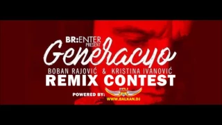 Boban Rajovic & Kristina Ivanovic - Generacijo (KC Blaze x Marko Milutinovic Remix)
