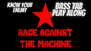 Rage Against The Machine - Know Your Enemy (BASS TAB PLAY ALONG)