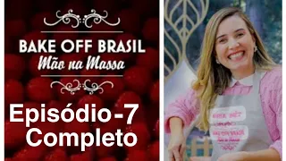 Bake Off Brasil 2023 Episódio - 07 completo 23/09/2023