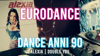 ALEXIA | DOUBLE YOU Eurodance Dance Anni 90 vinyl mix 1995 1996