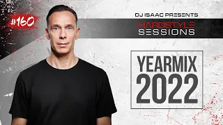 DJ ISAAC - HARDSTYLE SESSIONS #160 | YEARMIX 2022