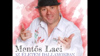 Mentős Laci - Az életem dallamokban (Teljes album)