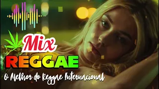 REGGAE 2024 INTERNACIONAL ♫MÚSICA REGGAE REMIX ♫O Melhor do Reggae Internacional
