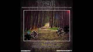 Marc Häfner - Trail (Original Mix) ft  Klangschwester - Trail EP