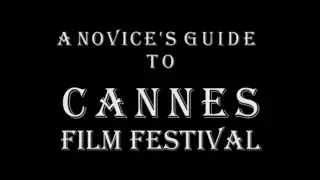 A Novice's Guide to Cannes Film Festival