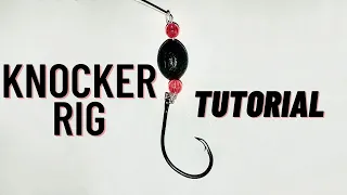 Fishing Tutorial: The Knocker Rig