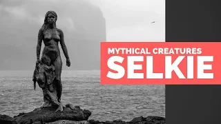 Selkie - Mythical Creatures Bestiary