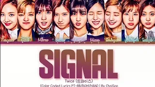 TWICE (트와이스) – 'Signal' (Color Coded Lyrics Han/Pt/Rom/가사)