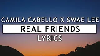 Camila Cabello - Real Friends (Lyrics) ft. Swae Lee