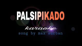 PALSIPIKADO max surban karaoke