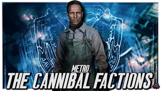 Metro’s Most Terrifying Faction - The Cannibals | FULL Metro Book & Game Lore