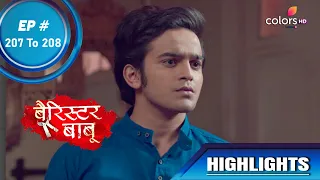 Barrister Babu | बैरिस्टर बाबू | Episode 208 & 209 | Recap