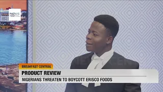 Nigerians Threaten Erisco Foods Boycott Over Legal Action Against Product Reviewer