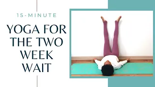 15-Minute Yoga for Fertility | Yoga Poses for the Two Week Wait (TWW)