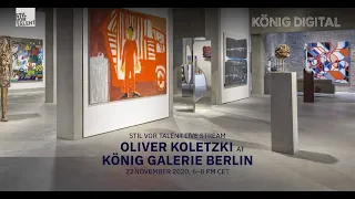 Stil vor Talent Livestream w/ Oliver Koletzki @ König Galerie