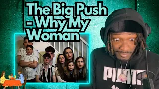 (MUST WATCH) The Big Push - Why My Woman - Simply Reactions