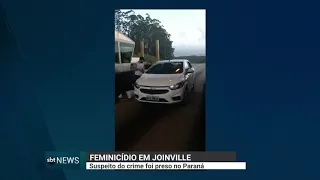 Feminicídio em Joinville: suspeito do crime foi preso no Paraná