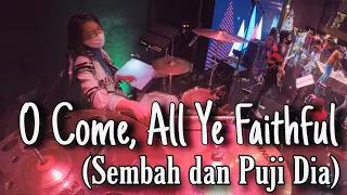 O Come, All Ye Faithful (Sembah dan Puji Dia) Drum Cam by Kezia Grace