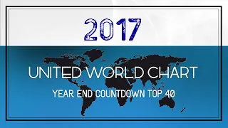 United World Chart Year-End Top 40 Songs of 2017