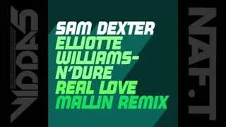 SAM DEXTER & ELLIOTTE WILLIAMS  real love (mallin's extended remix)