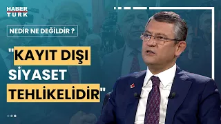 CHP Grup Başkanı Özgür Özel Habertürk'te I Nedir Ne Değildir? - 27 Eylül 2023