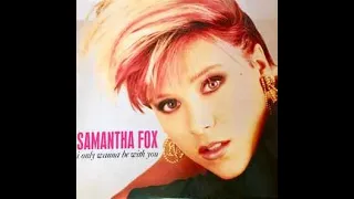 Samantha Fox -  I Only Wanna Be With You     Extended