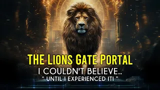 I Thought It Was a Myth Until August Lions Gate Portal Proved Me WRONG!