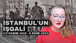 İstanbul'un İşgali (13 Kasım 1918-6 Ekim 1923)